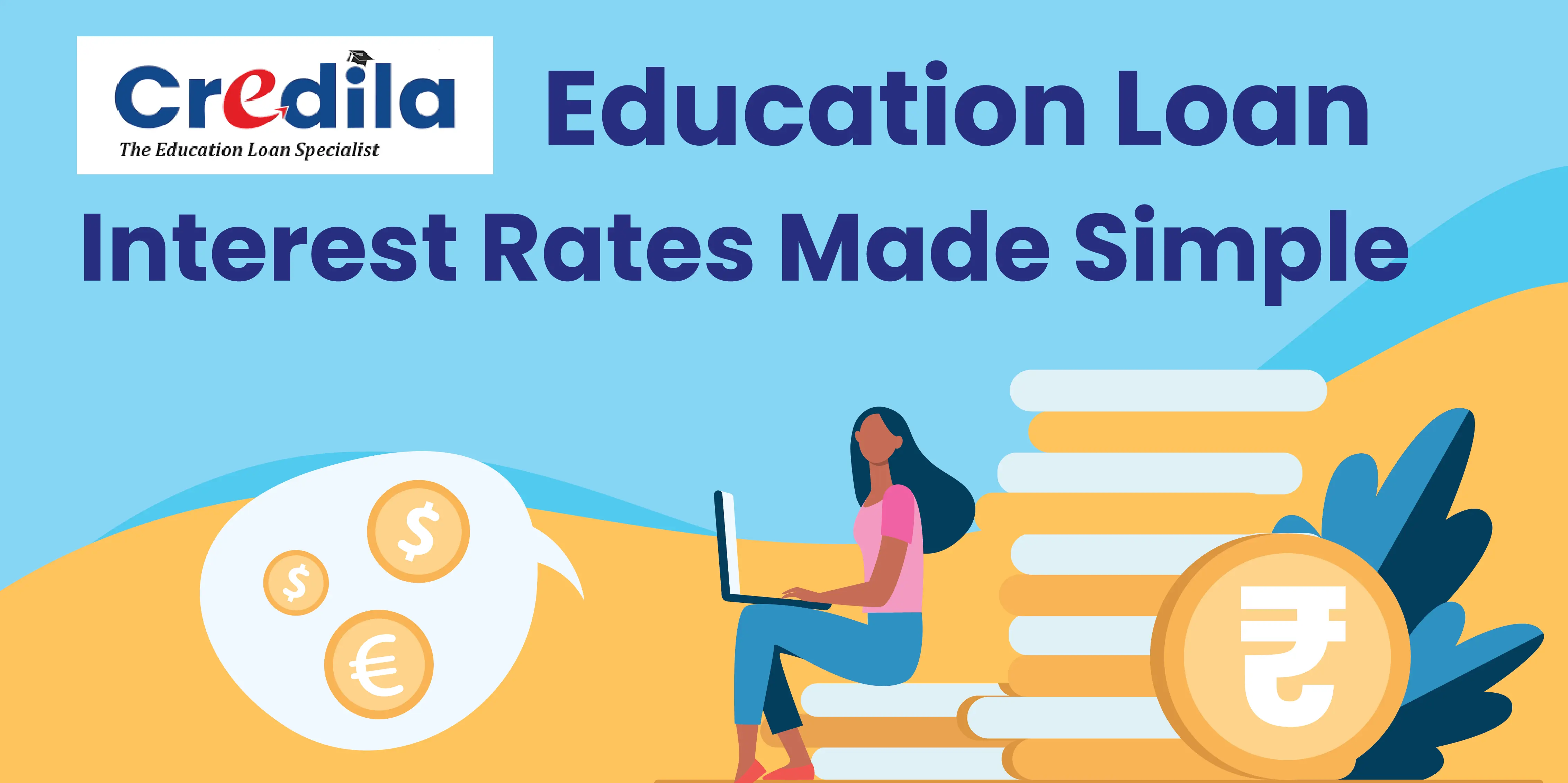 Credila Education Loan Interest Rate: Detailed Guide