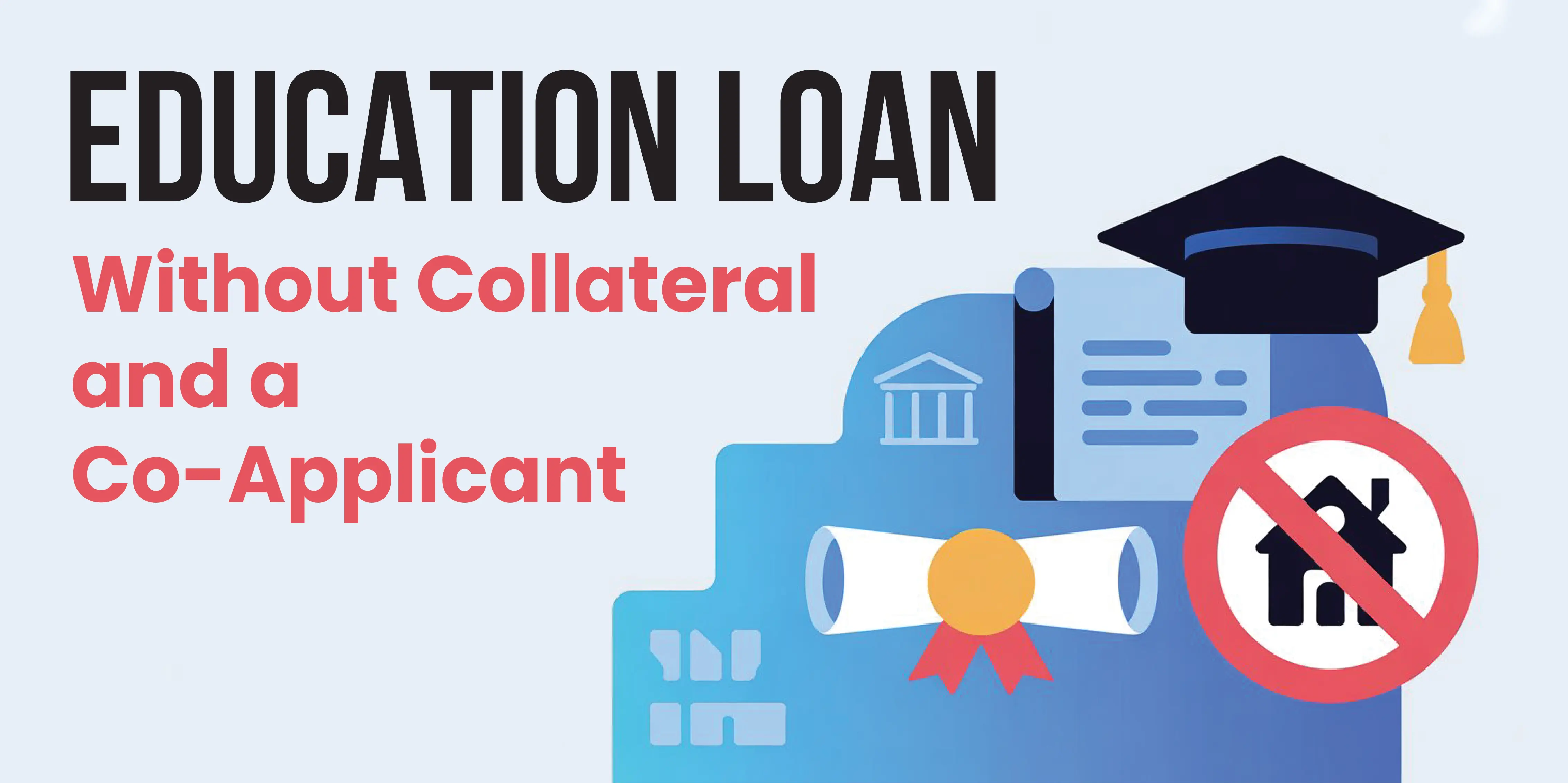 How to Get a Study Abroad Loan Without Collateral or Co-applicant