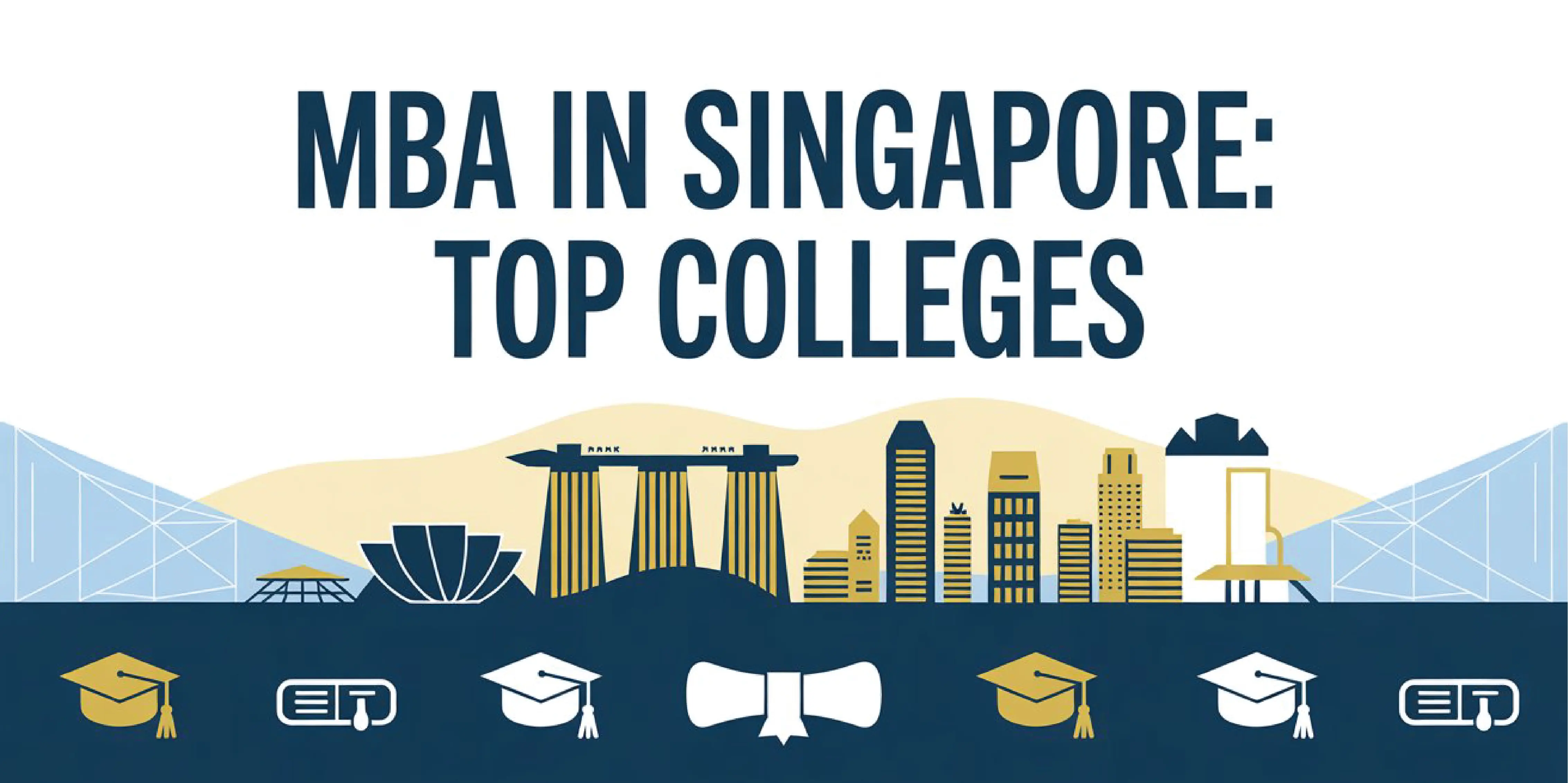 Study MBA in Singapore: Fees, Eligibility & Top Colleges Study MBA in Singapore: Fees, Eligibility & Top Colleges