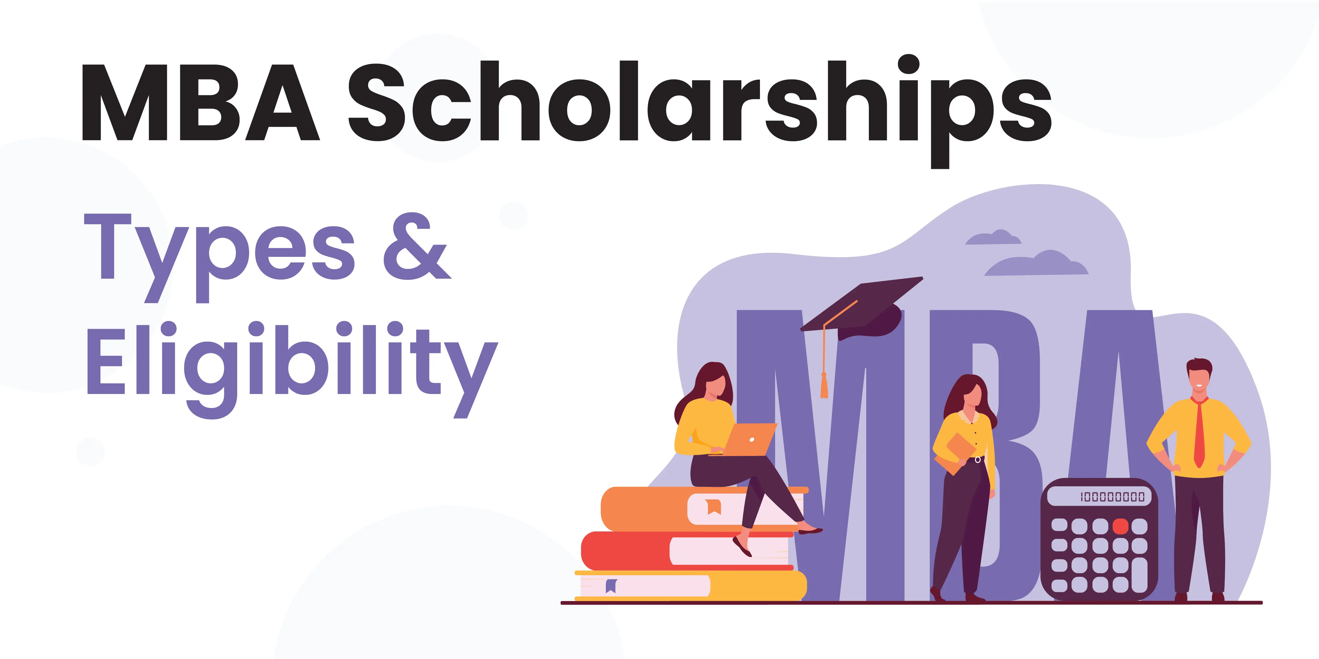 MBA Scholarships Guide: Types, Eligibility & How to Apply