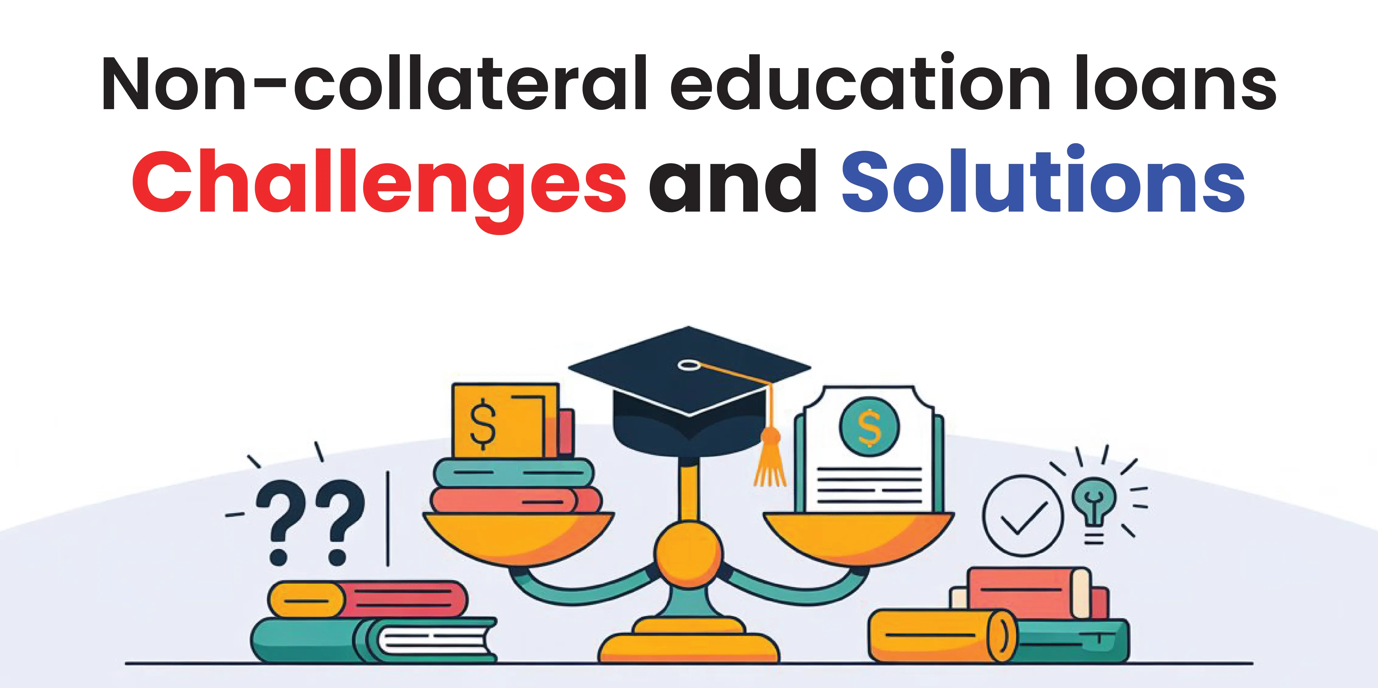 Non-Collateral Education Loan: Common Issues & Their Solutions