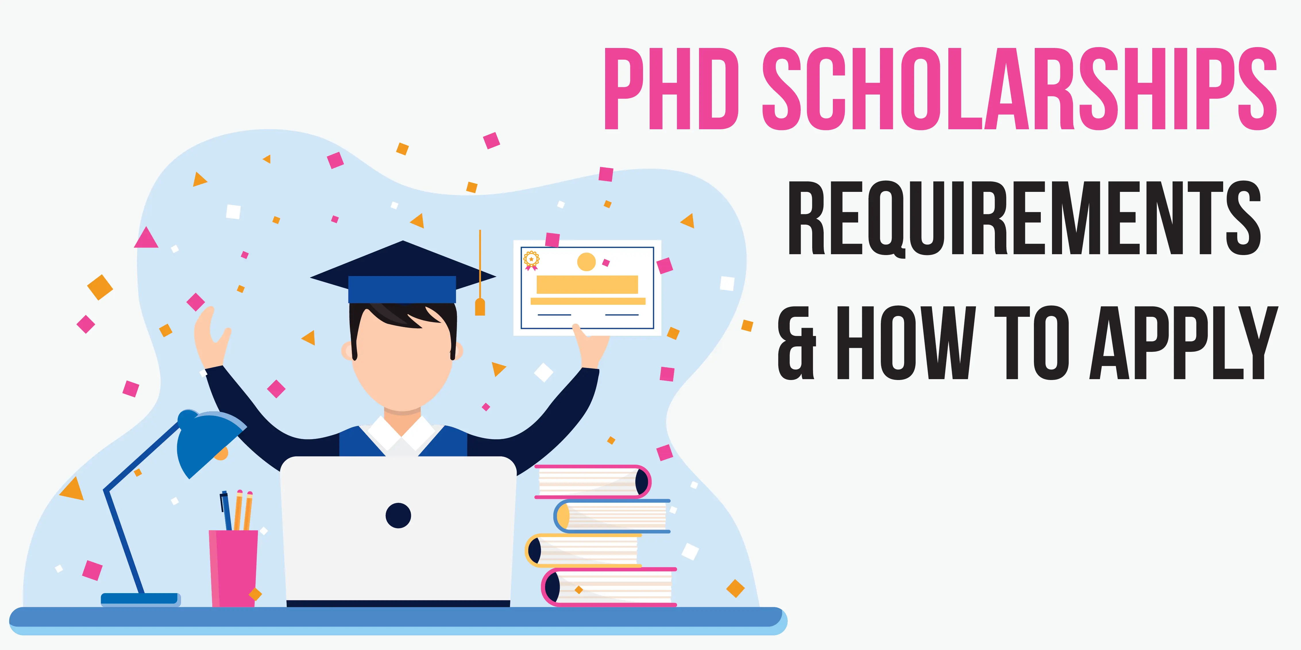 PhD Scholarships: Types, Requirements & How to Apply