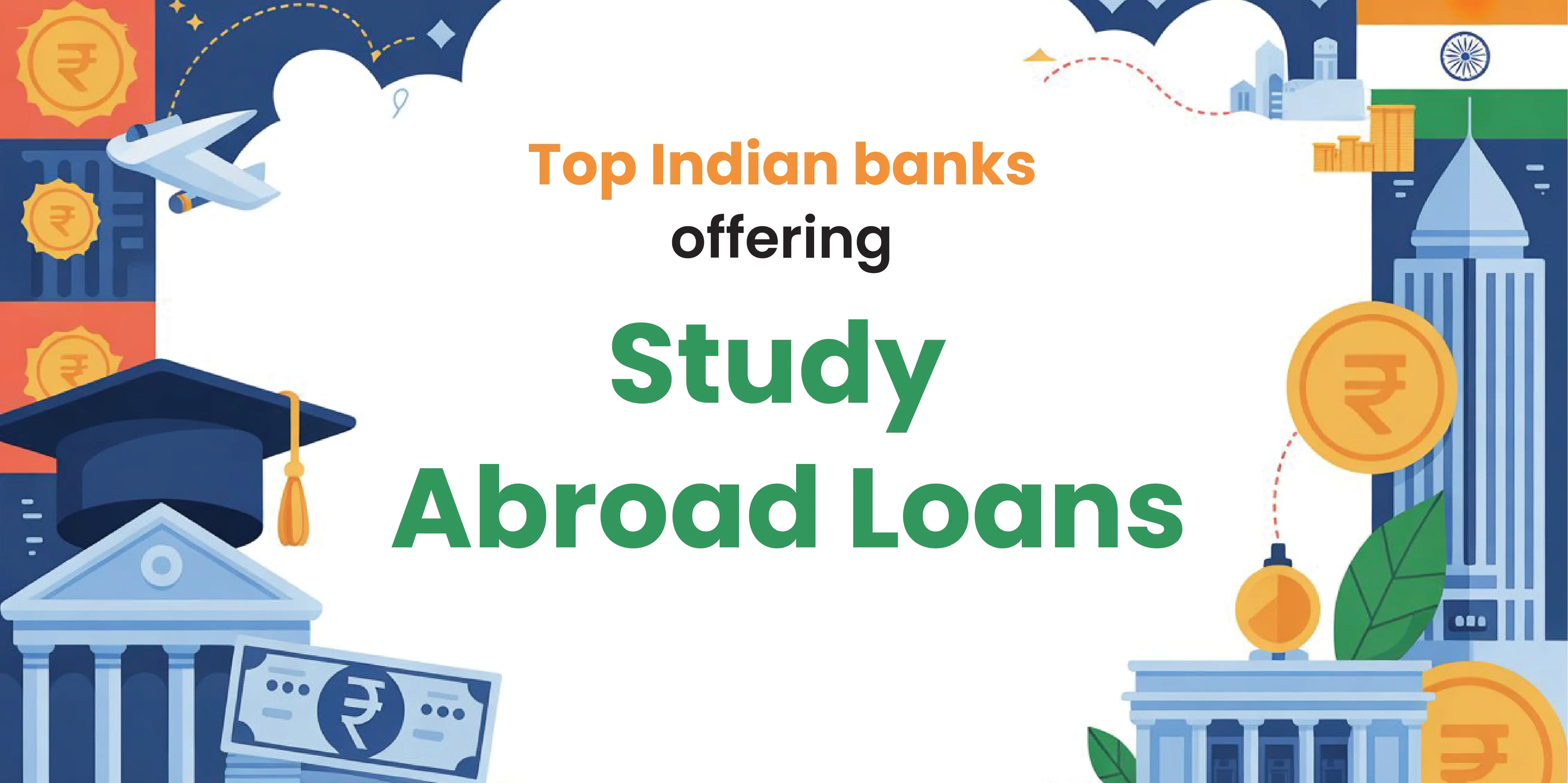 Top Indian Banks Offering Education Loans to Study Abroad in 2025