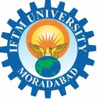 Institute of Foreign Trade and Management (IFTM) or IFTM University, Moradabad, Uttar Pradesh
